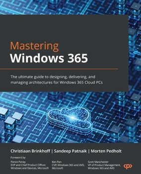 Paperback Mastering Windows 365: The ultimate guide to designing, delivering, and managing architectures for Windows 365 Cloud PCs Book