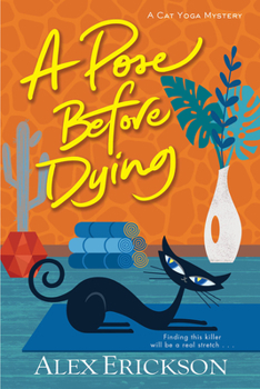 A Pose Before Dying - Book #1 of the Cat Yoga Mystery