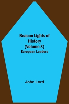 Paperback Beacon Lights of History (Volume X): European Leaders Book