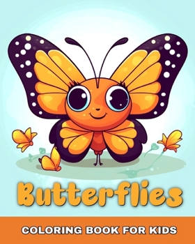 Paperback Butterflies Coloring Book for Kids: Easy and Cute Butterfly Coloring Pages for Kids Book