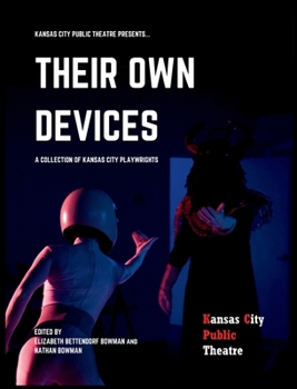 Paperback Their Own Devices: A Collection of Kansas City Playwrights Book