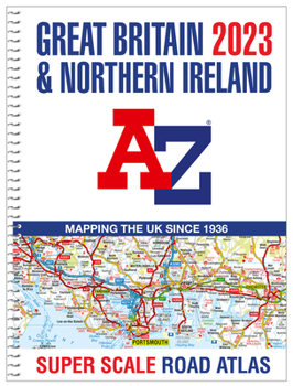 Spiral-bound Great Britain A-Z Super Scale Road Atlas 2023 (A3 Spiral) Book
