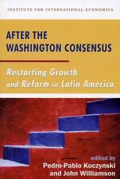 Paperback After the Washington Consensus: Restarting Growth and Reform in Latin America Book