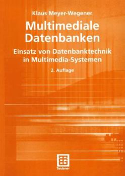 Paperback Multimediale Datenbanken: Einsatz Von Datenbanktechnik in Multimedia-Systemen [German] Book