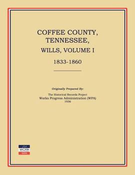 Paperback Coffee County, Tennessee, Wills, Volume I, 1833-1860 Book
