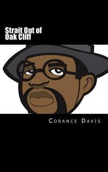 Paperback Strait Out of Oak Cliff: The Corance Davis Reader Book