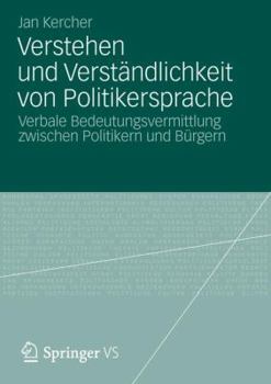 Paperback Verstehen Und Verständlichkeit Von Politikersprache: Verbale Bedeutungsvermittlung Zwischen Politikern Und Bürgern [German] Book