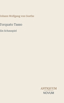 Torquato Tasso: Ein Schauspiel (German Edition)