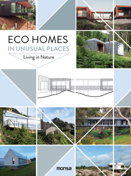 Hardcover Eco Homes in Unusual Places: Living in Nature Book