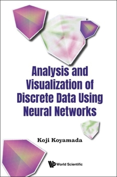 Hardcover Analysis and Visualization of Discrete Data Using Neural Networks Book