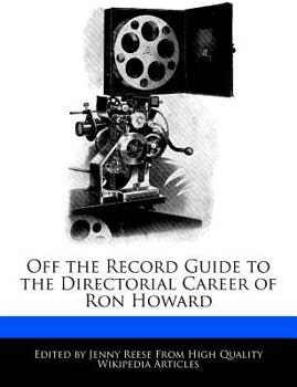 Paperback Off the Record Guide to the Directorial Career of Ron Howard Book