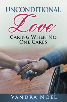 Paperback Unconditional Love: Caring When No One Cares Book
