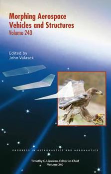 Hardcover Morphing Aerospace Vehicles and Structures (Progress in Astronautics and Aeronautics, 240) Book
