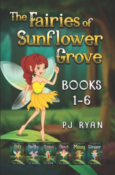 Paperback The Fairies of Sunflower Grove: Books 1-6: A funny chapter book series for kids ages 9-12 Book