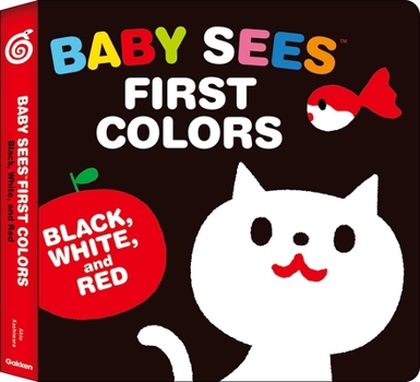 Baby Sees First Colors: Black, White, and Red