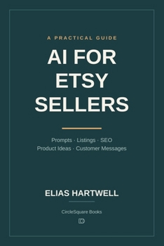 AI for Etsy Sellers: Prompts, Listings, SEO, Product Ideas, and Customer Messages