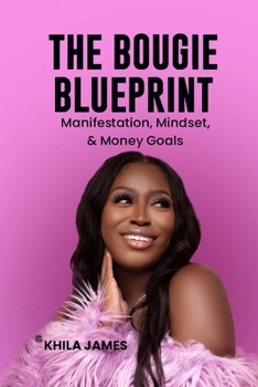 Paperback The Bougie Blueprint: Manifestation, Mindset, & Money Moves Book