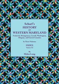 Index to Scharf's History of Western Maryland, Volumes I and II