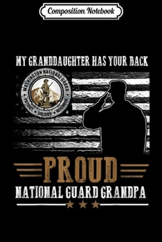 Composition Notebook: Proud National Guard Grandpa My Granddaughter Has Your Back  Journal/Notebook Blank Lined Ruled 6x9 100 Pages