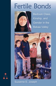 Paperback Fertile Bonds: Bedouin Class, Kinship, and Gender in the Bekaa Valley Book