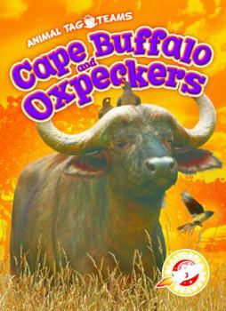 Cape Buffalo and Oxpeckers - Book  of the Animal Tag Teams