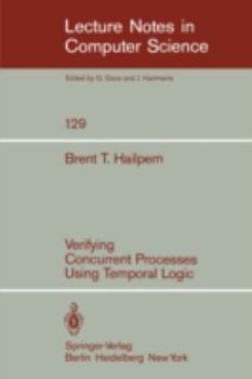 Paperback Verifying Concurrent Processes Using Temporal Logic Book