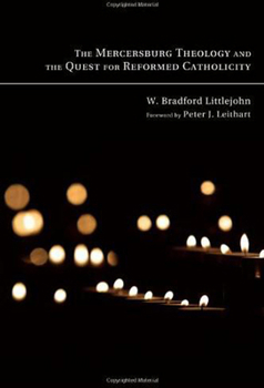 Paperback The Mercersburg Theology and the Quest for Reformed Catholicity Book