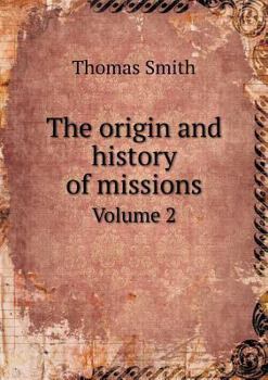 Paperback The origin and history of missions Volume 2 Book