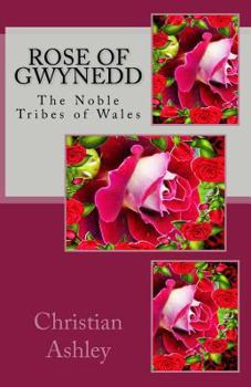 Paperback Rose of Gwynedd: Colour Edition: The Noble Tribes of Wales Book