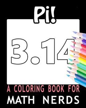 Paperback Pi! A Coloring Book for Math Nerds Book