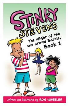 Paperback Stinky Stevens Book1: The Plight of the One Armed Barbie Book