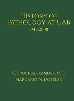 Hardcover History of Pathology at Uab 1945-2008 Book