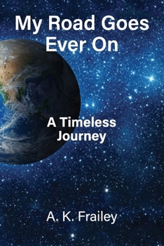 Paperback My Road Goes Ever On: A Timeless Journey Book