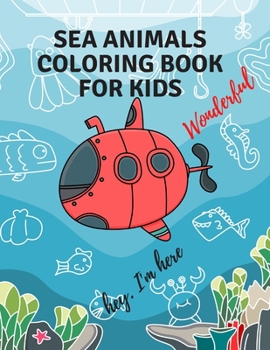 Paperback Sea Animals Coloring Book for Kids: FOR KIDS AGEd 4- 8 years od Book