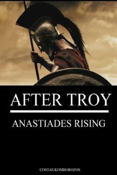 After Troy: Anastiades Rising