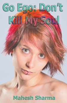 Paperback Go Ego: Don't Kill My Soul Book