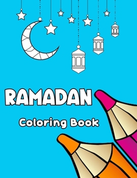 Paperback Ramadan Coloring Book: islamic books for children Book