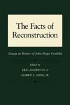 Paperback The Facts of Reconstruction: Essays in Honor of John Hope Franklin Book