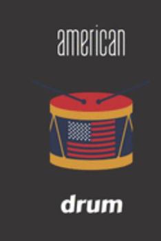 american drum: small lined Drum Notebook / Travel Journal to write in (6'' x 9'') 120 pages