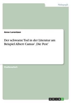 Paperback Der schwarze Tod in der Literatur am Beispiel Albert Camus' 'Die Pest' [German] Book