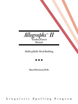 Spiral-bound Allographs Ii Teacher/Parent Manual: Linguistic Spelling Program Book
