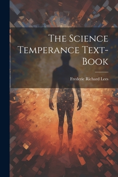 Paperback The Science Temperance Text-Book Book