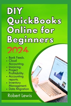 DIY QuickBooks Online for Beginners: Demystifying Accounting and Finance Management for Businesses and Entrepreneurs B0CMY29BJQ Book Cover