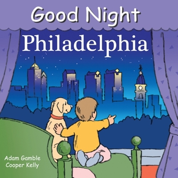 Good Night Philadelphia (Good Night Our World series) - Book  of the Good Night Our World