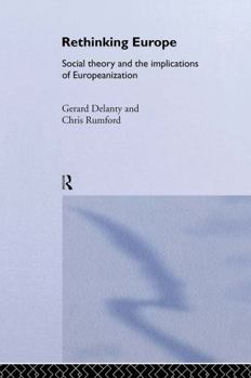 Hardcover Rethinking Europe: Social Theory and the Implications of Europeanization Book