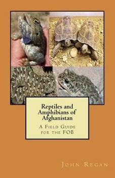 Paperback Reptiles and Amphibians of Afghanistan: A Field Guide for the FOB Book