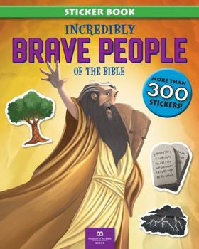 Paperback Incredibly Brave People of the Bible Book