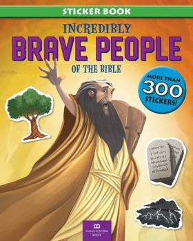 Paperback Incredibly Brave People of the Bible Book