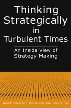 Paperback Thinking Strategically in Turbulent Times: An Inside View of Strategy Making: An Inside View of Strategy Making Book