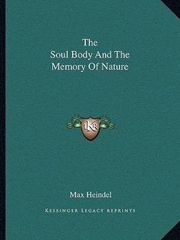 The Soul Body And The Memory Of Nature